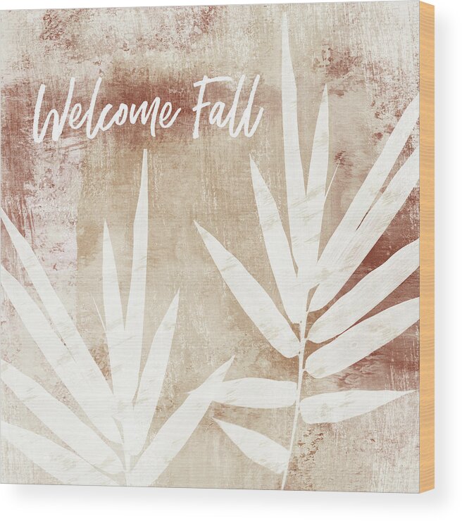 Welcome Fall Wood Print featuring the mixed media Welcome Fall Leaf- Art by Linda Woods by Linda Woods
