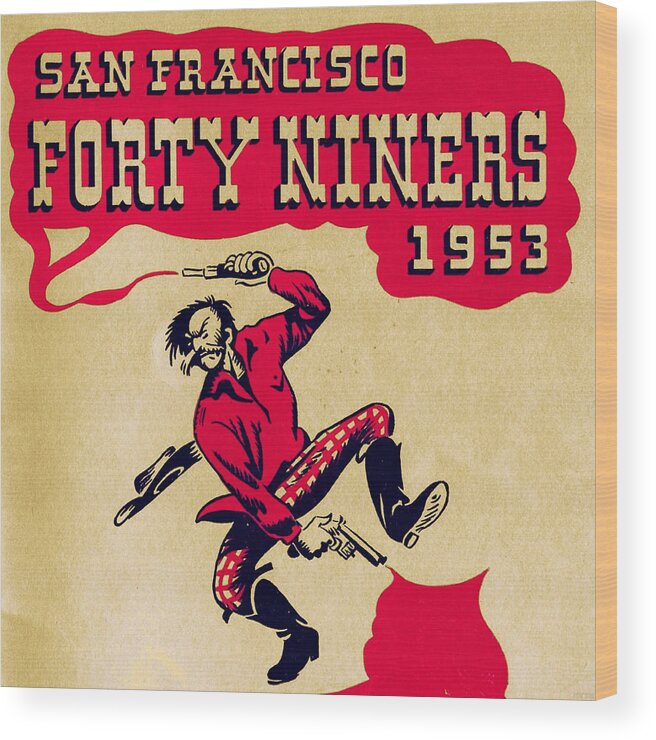 San Francisco Wood Print featuring the mixed media 1953 San Francisco Forty Niners by Row One Brand