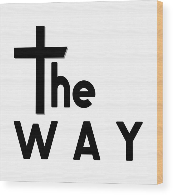 I Am The Way Wood Print featuring the digital art Christian Cross - The Way by Bob Pardue