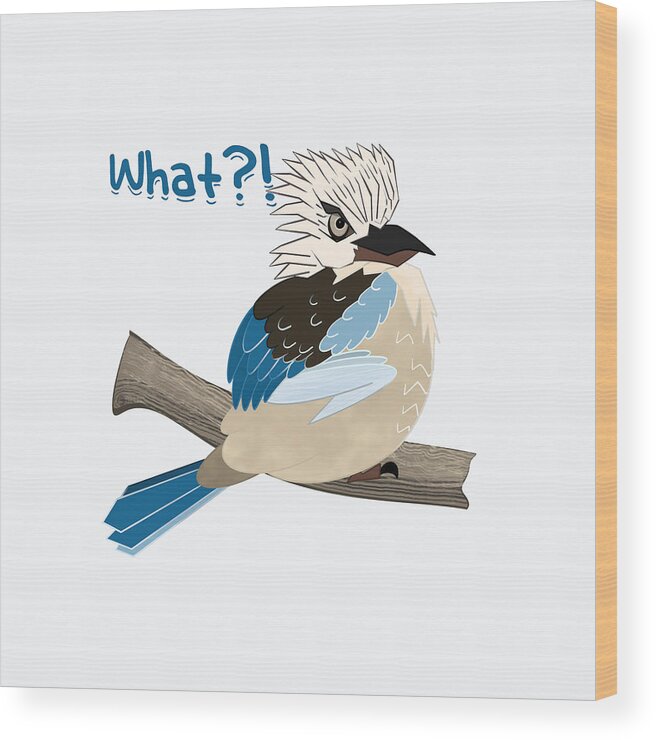 Angry Birds Wood Print featuring the digital art Angry Kookaburra asking What? Funny design by LozsArt by Lorraine Kelly