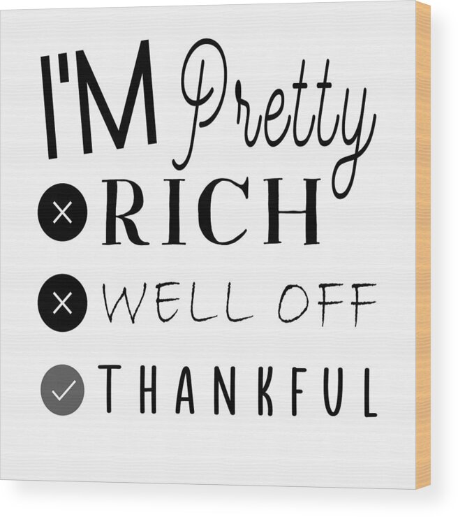 Christian Affirmation Wood Print featuring the digital art Christian Affirmation - I'm Pretty Thankful Black Text by Bob Pardue