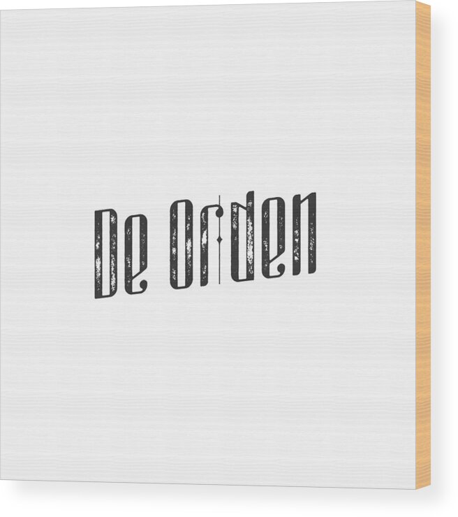 De Orden Wood Print featuring the digital art De Orden by TintoDesigns