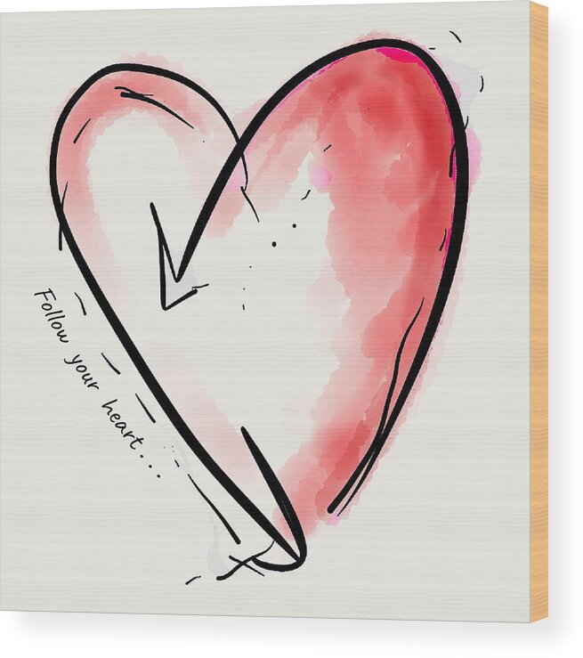 Heart Wood Print featuring the digital art Follow Your Heart - 2021 by Jason Nicholas