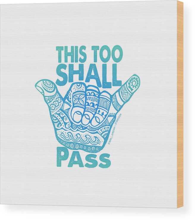 Hang Loose Wood Print featuring the digital art Hang Loose This Too Shall Pass by Laura Ostrowski