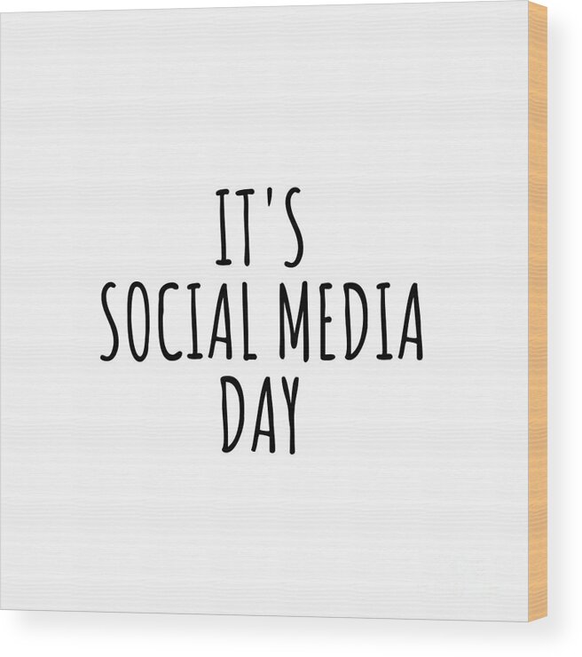 Social Media Gift Wood Print featuring the digital art It's Social Media Day by Jeff Creation