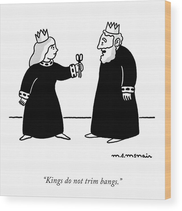 Kings Do Not Trim Bangs. Wood Print featuring the drawing Kings Do Not Trim Bangs by Elisabeth McNair