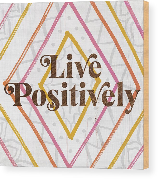 60s Wood Print featuring the painting Live Positively Boho Art by Jen Montgomery by Jen Montgomery