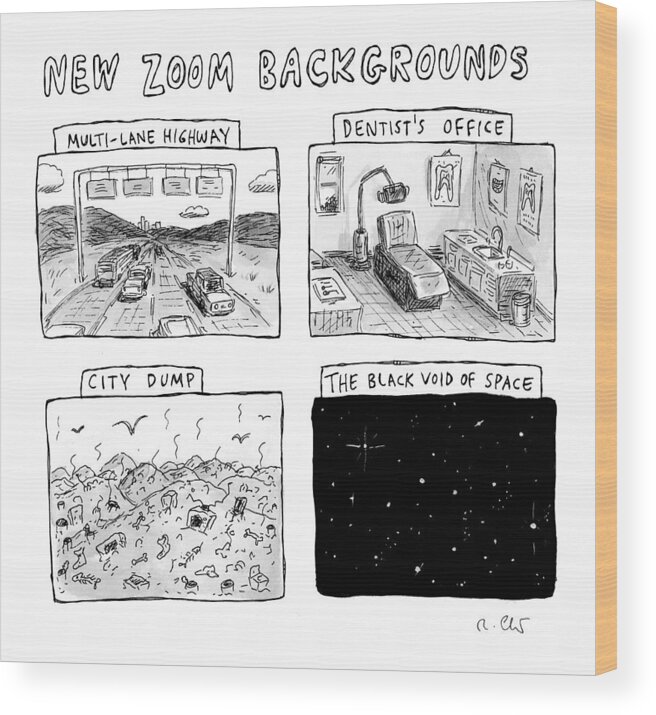 Captionless Wood Print featuring the drawing New Zoom Backgrounds by Roz Chast