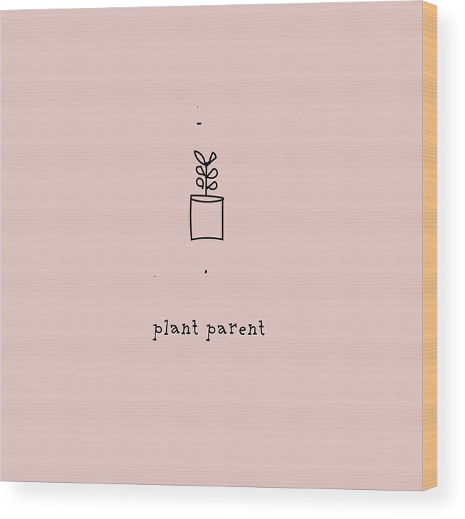 Plant Wood Print featuring the drawing Plant Parent by Ashley Rice