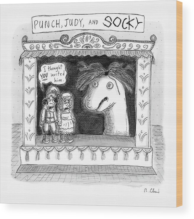 Captionless Wood Print featuring the drawing Punch, Judy and Socky by Roz Chast