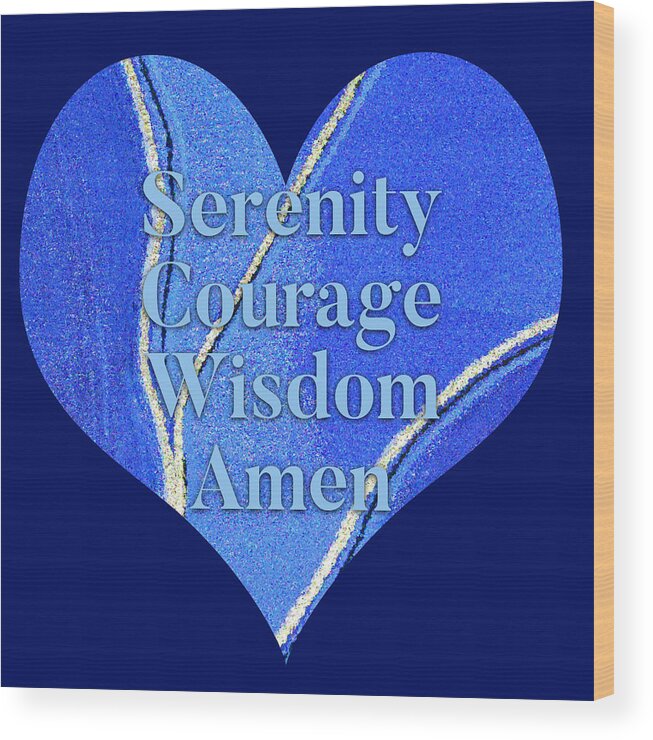 Serenity Prayer Wood Print featuring the painting Serenity Courage Wisdom Amen 1222 Heart by Corinne Carroll
