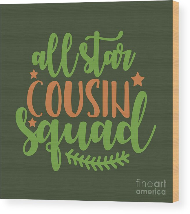 Sport Wood Print featuring the digital art Sport Fan Gift All Star Cousin Squad Funny Quote by Jeff Creation