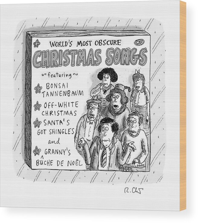 Captionless Wood Print featuring the drawing World's Most Obscure Christmas Songs by Roz Chast