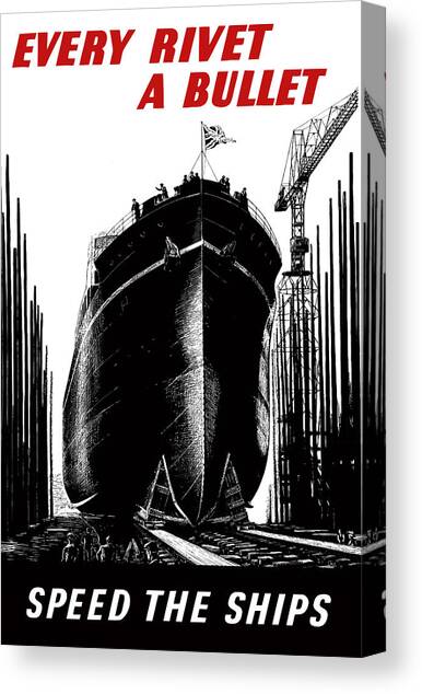 Every Rivet A Bullet - Speed The Ships Canvas Art Print by War Is Hell Store
