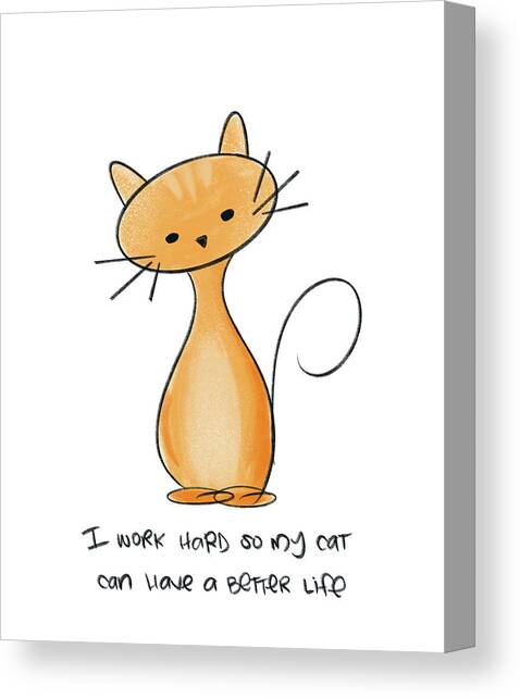Work Hard For My Cat Canvas Art Print by Sundance Q