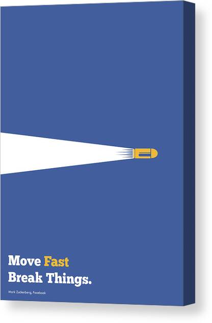 Move Fast Break Thing Life Motivational Typography Quotes Poster Canvas Art Print by Lab No 4 - The Quotography Department