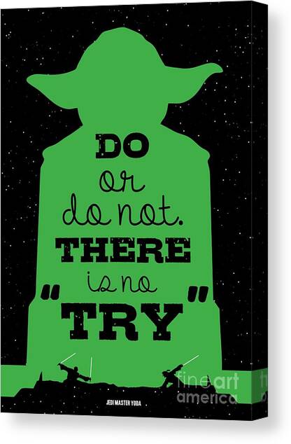 Do or do not there is no try. - Yoda Movie Minimalist Quotes poster Canvas Art Print by Lab No 4 The Quotography Department