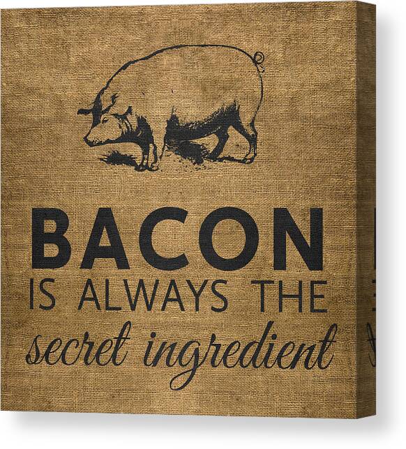 Bacon is Always the Secret Ingredient Canvas Art Print by Nancy Ingersoll