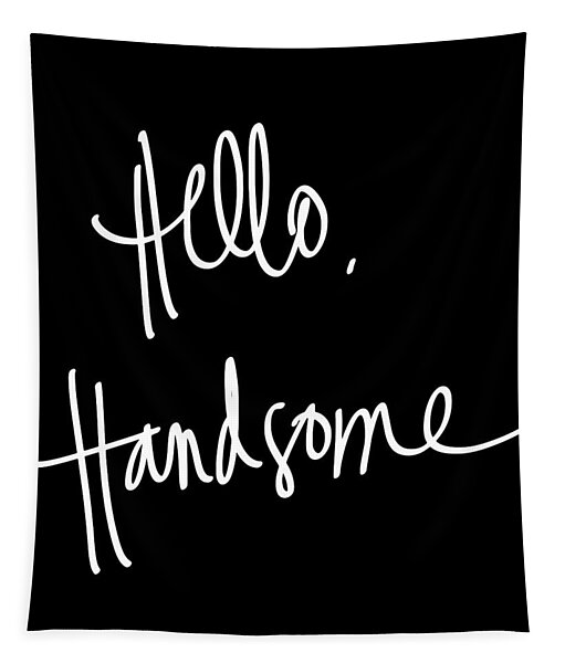 Hello Handsome Typography Tapestry
