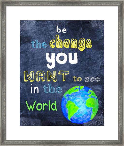 Be The Change You Want To See In The World Digital Art by Mark Tisdale