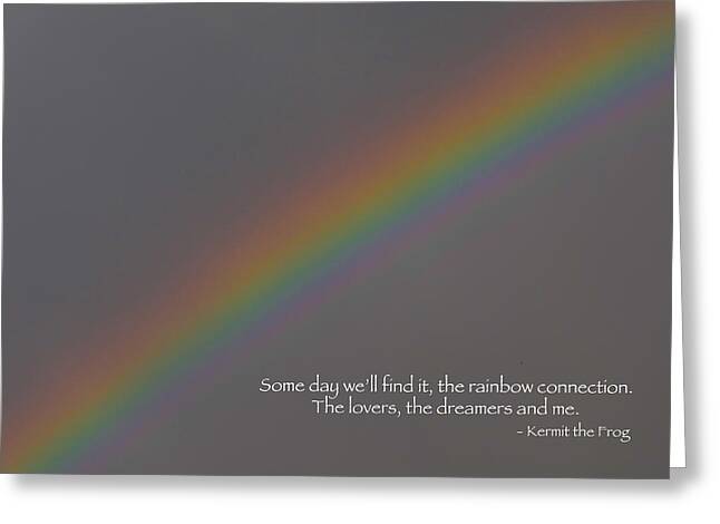 The Rainbow Connection Greeting Cards