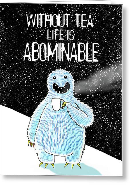 https://render.fineartamerica.com/images/rendered/medium/greeting-card/images/artworkimages/medium/3/without-tea-life-is-abominable-andrew-hitchen.jpg?&targetx=0&targety=-3&imagewidth=500&imageheight=700&modelwidth=500&modelheight=700&backgroundcolor=FFFFFF&orientation=1