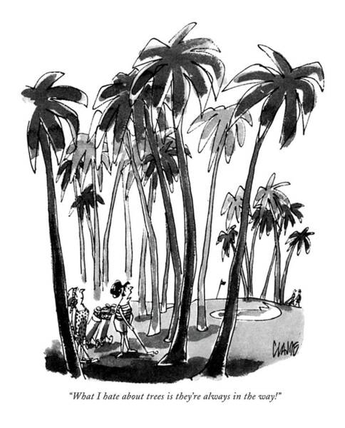 What I Hate About Trees Is They're Art Print