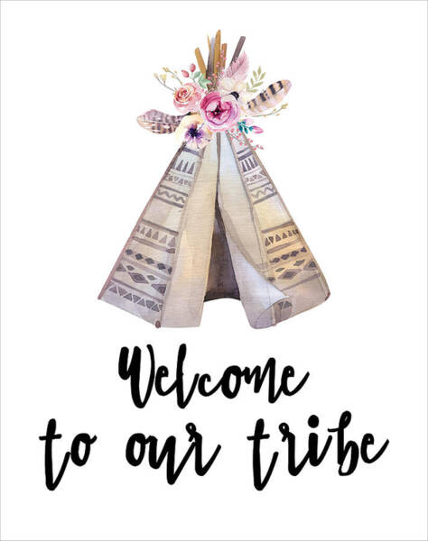 Welcome To Our Tribe Art Print