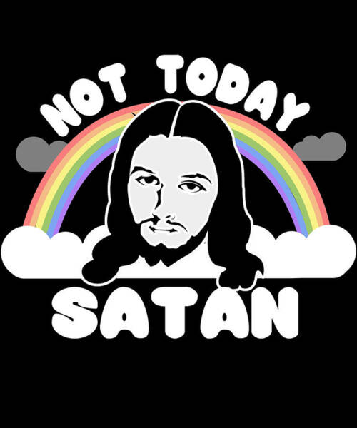 Not Today Satan Jesus Art Print