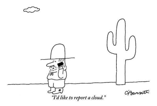 Wall Art - Drawing - A Cowboy Talks On A Cell Phone In A Desert by Charles Barsotti