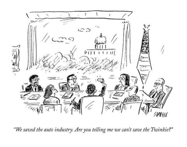 Wall Art - Drawing - Are You Tellling Me We Can't Save The Twinkie by David Sipress