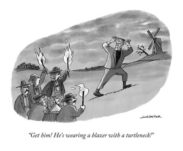 Wall Art - Drawing - Get Him! He's Wearing A Blazer With A Turtleneck! by Joe Dator
