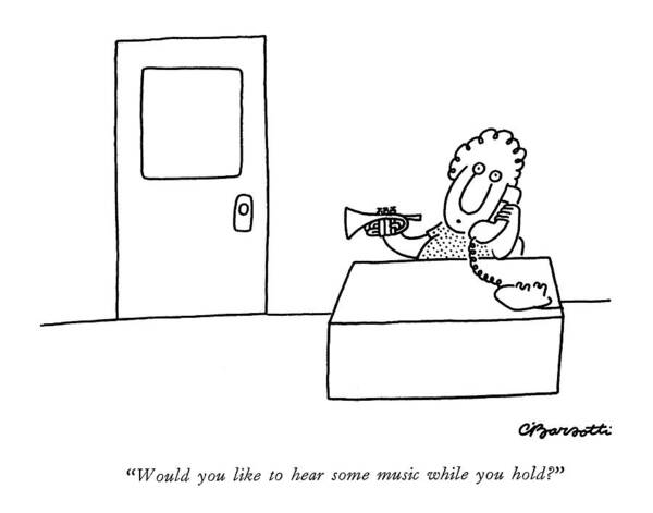 Wall Art - Drawing - Would You Like To Hear Some Music While You Hold? by Charles Barsotti