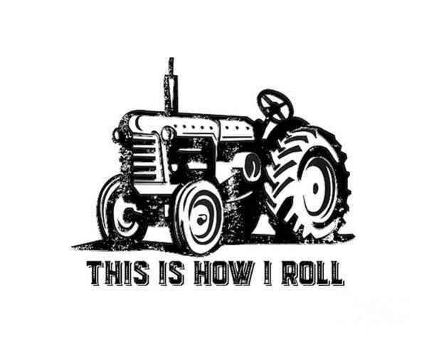 This Is How I Roll Tractor Art Print