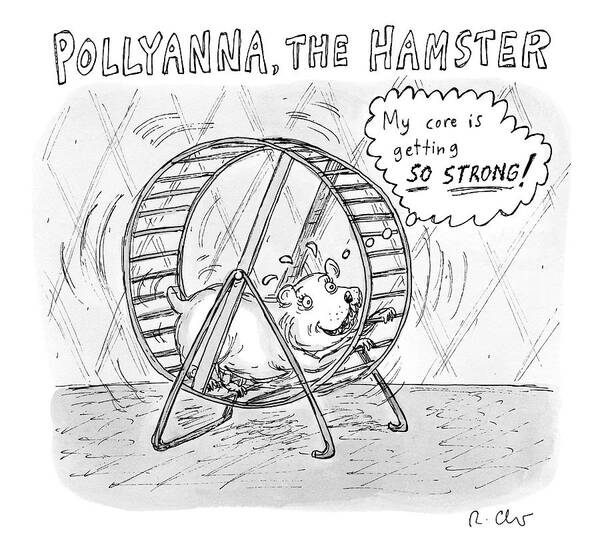 Wall Art - Drawing - A Hamster Runs On A Wheel Thinking My Core by Roz Chast