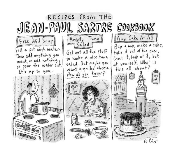 Wall Art - Drawing - Descriptions Of Jean-paul Sartre Cookbook Recipes by Roz Chast