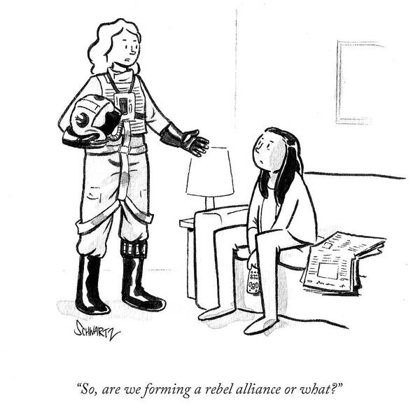 Wall Art - Drawing - So Are We Forming A Rebel Alliance Or What by Benjamin Schwartz