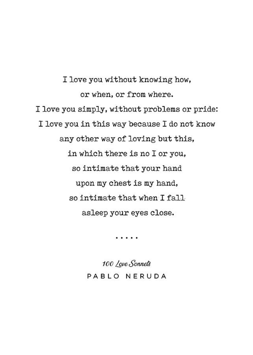 Pablo Neruda Quote 01 - 100 Love Sonnets - Minimal, Sophisticated ...