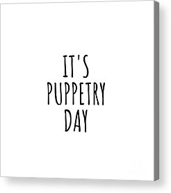 Puppetry Acrylic Prints