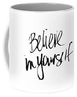Believe In Yourself Coffee Mugs