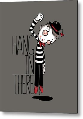 Hang In There Metal Prints
