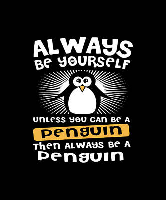 Premium Vector  Always be yourself unless you can be a penguin