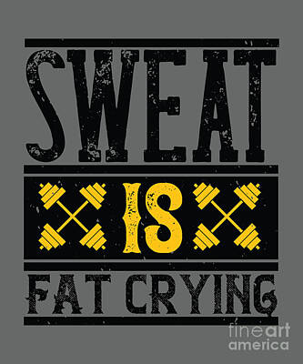 https://render.fineartamerica.com/images/rendered/search/poster/6.5/8/break/images/artworkimages/medium/3/fitness-gift-sweat-is-fat-crying-gym-funnygiftscreation.jpg