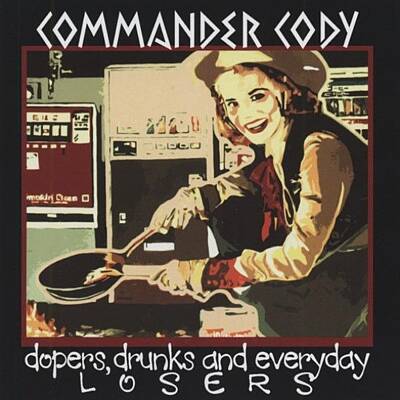  Digital Art - Dopers Drunks And Everyday Losers by Commander Cody