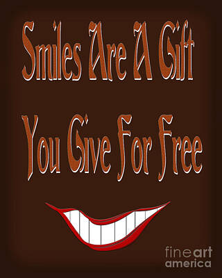 Smiles Are A Gift You Give For Free Digital Art