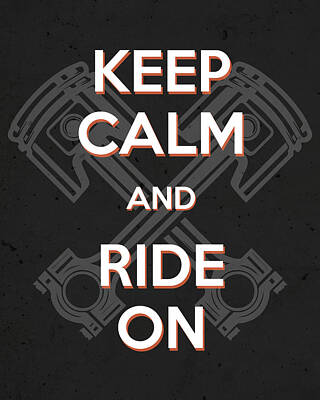 Keep Calm And Ride On Art