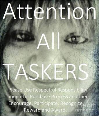  Painting - Attention All Taskers Please Use Respectful Responsibility by Catherine Lott