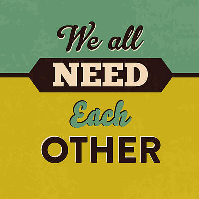 Designs Similar to We All Need Each Other