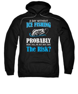Ice Fishing Hooded Sweatshirts for Sale - Fine Art America