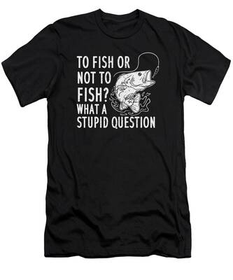 Fishing T-Shirts for Sale - Fine Art America